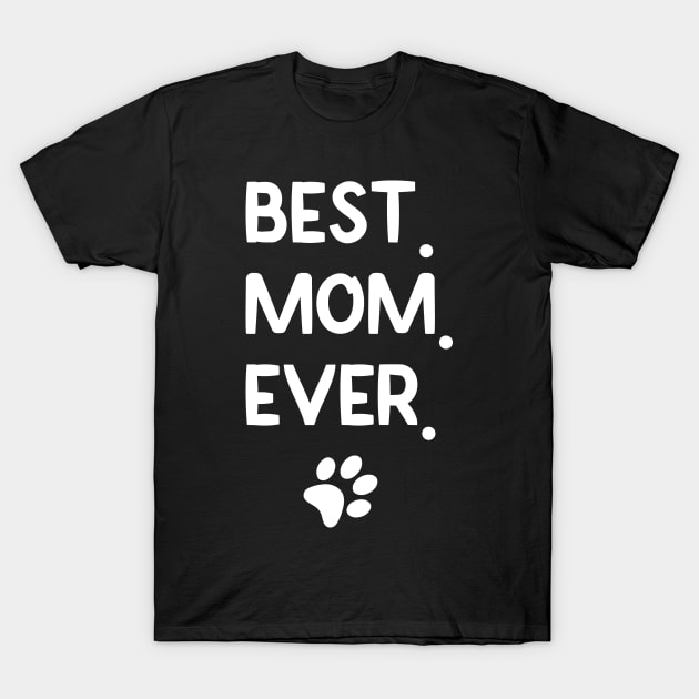 Best. Mom. Ever. Mother's Day Cat Love T-Shirt by TeeTypo